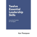 Twelve Essential Leadership Skills: A practical booklet for managers