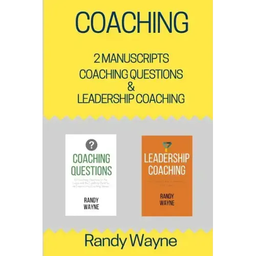 Coaching: 2 Manuscripts - Coaching Questions & Leadership Coaching