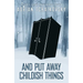 And Put Away Childish Things