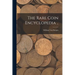 The Rare Coin Encyclopedia ..