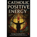 Catholic Positive Energy