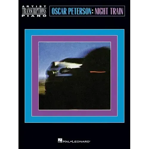 Oscar Peterson - Night Train: Artist Transcriptions: Piano