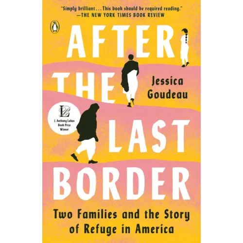 After the Last Border: Two Families and the Story of Refuge in America