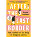 After the Last Border: Two Families and the Story of Refuge in America