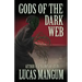 Gods of the Dark Web