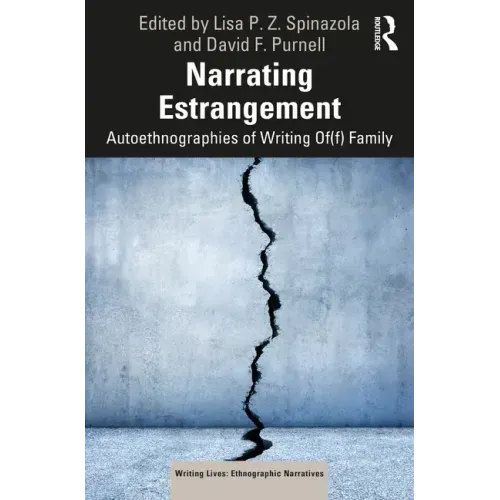 Narrating Estrangement: Autoethnographies of Writing Of(f) Family