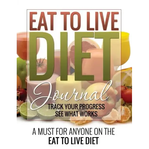 Eat to Live Diet Journal