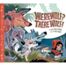 Werewolf? There Wolf!