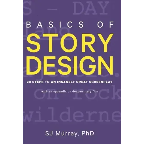 Basics of Story Design: 20 Steps to an Insanely Great Screenplay