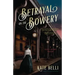 Betrayal on the Bowery: A Gilded Gotham Mystery