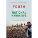 Youth and the National Narrative: Education, Terrorism and the Security State in Pakistan
