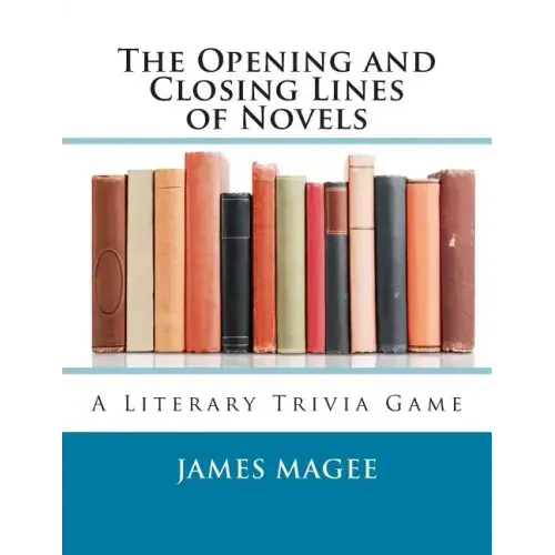 The Opening and Closing Lines of Novels: A Literary Trivia Game