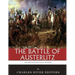 The Greatest Battles in History: The Battle of Austerlitz