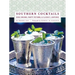 Southern Cocktails: Dixie Drinks, Party Potions, and Classic Libations