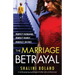 The Marriage Betrayal: A totally gripping and heart-stopping psychological thriller full of twists