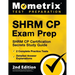 Shrm Cp Exam Prep - Shrm Cp Certification Secrets Study Guide, 2 Complete Practice Tests, Detailed Answer Explanations: [2nd Edition]