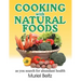 Cooking with Natural Foods as You Search for Abundant Health