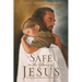 Safe in the Arms of Jesus: Living in close relationship with the Savior.