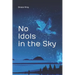 No Idols in the Sky: Poetry
