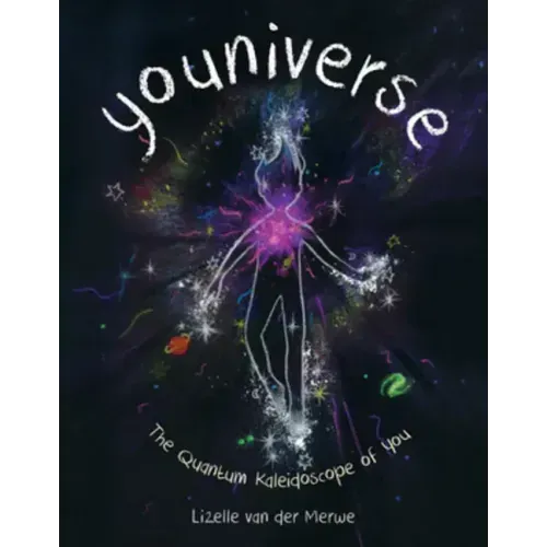 Youniverse: The Quantum Kaleidoscope of You