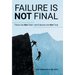 Failure Is Not Final: Flaws Are Not Fatal-And Failures Are Not Final