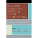 Race and Hegemonic Struggle in the United States: Pop Culture, Politics, and Protest