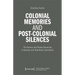 Colonial Memories and Post-Colonial Silences: The Herero and Nama Genocide in German and Namibian Journalism