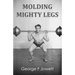 Molding Mighty Legs: (Original Version, Restored)