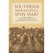 Southern Independence: Why War?: The War to Prevent Southern Independence