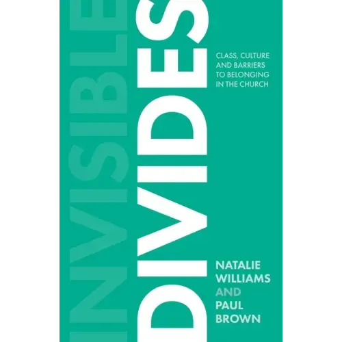 Invisible Divides: Class, Culture and Barriers to Belonging in the Church