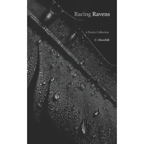 Racing Ravens: A Poetry Collection
