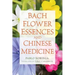 Bach Flower Essences and Chinese Medicine