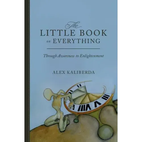The Little Book on Everything: Through awareness to Enlightenment