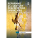 Reforming 21st Century Peacekeeping Operations: Governmentalities of Security, Protection, and Police