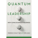 Quantum Leadership: New Consciousness in Business