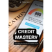 Credit Mastery: Unlocking the Secrets to a Stellar Score