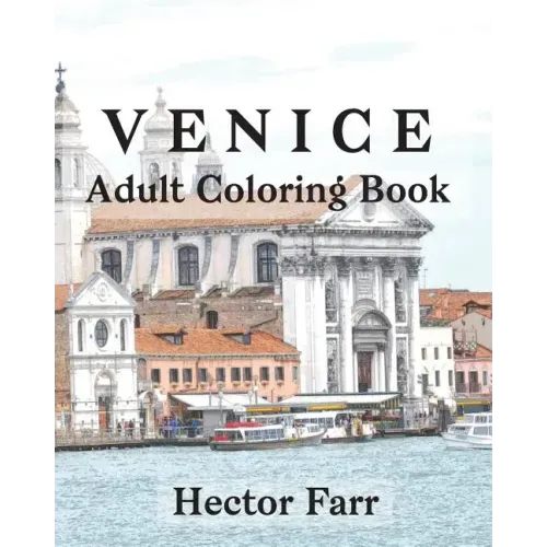 Venice: Adult Coloring Book: Itary Sketches Coloring Book