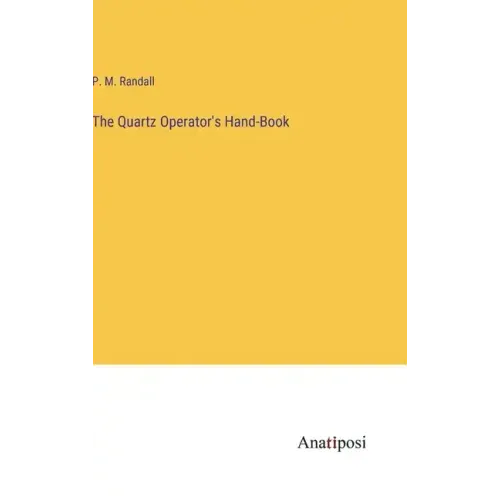 The Quartz Operator's Hand-Book