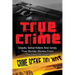 True Crime: Deadly Serial Killers And Grisly Murder Stories From The Last 100 Years: True Crime Stories From The Past