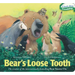Bear's Loose Tooth