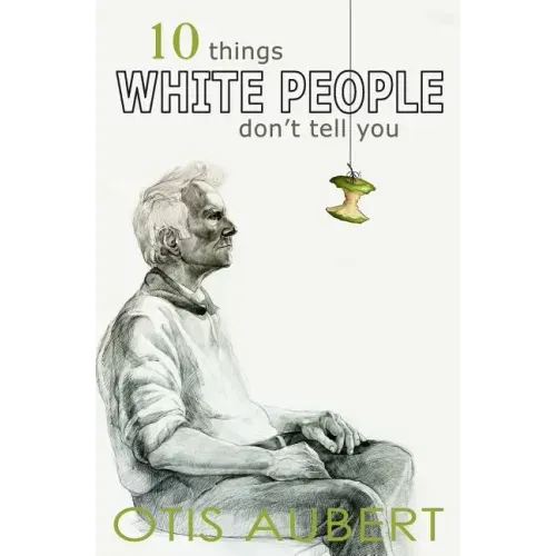 10 Things White People Don't Tell You