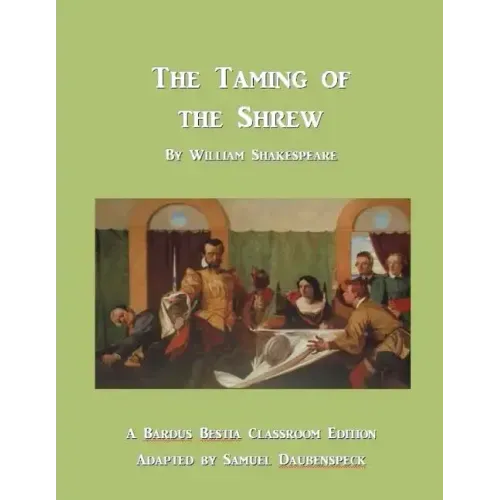 The Taming of the Shrew: Bardus Bestia Classroom Edition