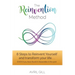 The Reinvention Method: 8 Steps to transform your life...EVEN if you have found it impossible in the past