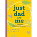 Just Dad and Me: A Journal for Fathers and Daughters