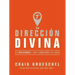 La dirección divina: 7 decisiones que cambiarán tu vida