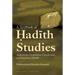A Textbook of Hadith Studies: Authenticity, Compilation, Classification and Criticism of Hadith
