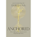 Anchored: How to Befriend Your Nervous System Using Polyvagal Theory
