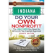 Indiana Do Your Own Nonprofit: The Only GPS You Need for 501c3 Tax Exempt Approval