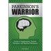 Parkinson's Warrior: Guide to Supplements, Natural Therapies, and Medical Marijuana