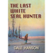 The Last White Seal Hunter
